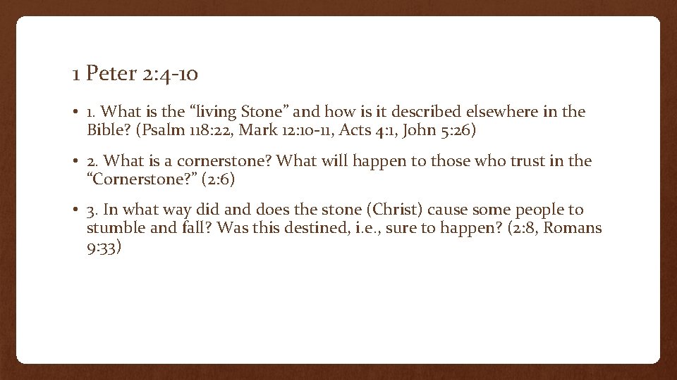 1 Peter 2: 4 -10 • 1. What is the “living Stone” and how