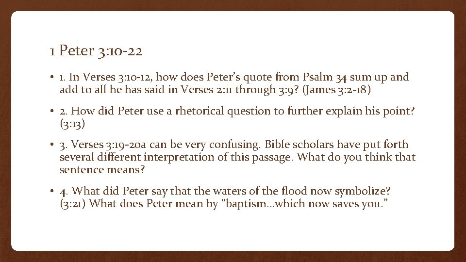 1 Peter 3: 10 -22 • 1. In Verses 3: 10 -12, how does