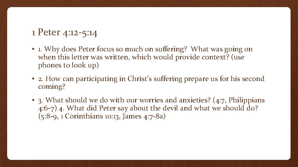 1 Peter 4: 12 -5: 14 • 1. Why does Peter focus so much
