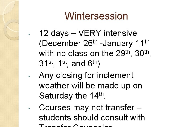 Wintersession • • • 12 days – VERY intensive (December 26 th -January 11