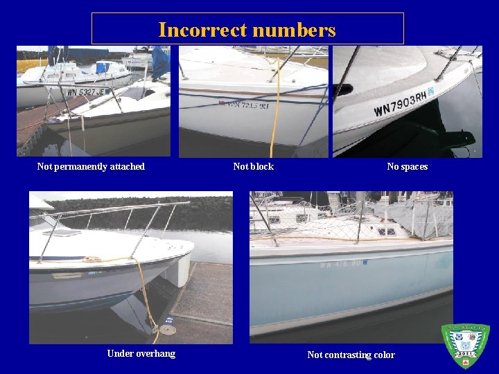 Incorrect numbers Not permanently attached Under overhang Not block No spaces Not contrasting color