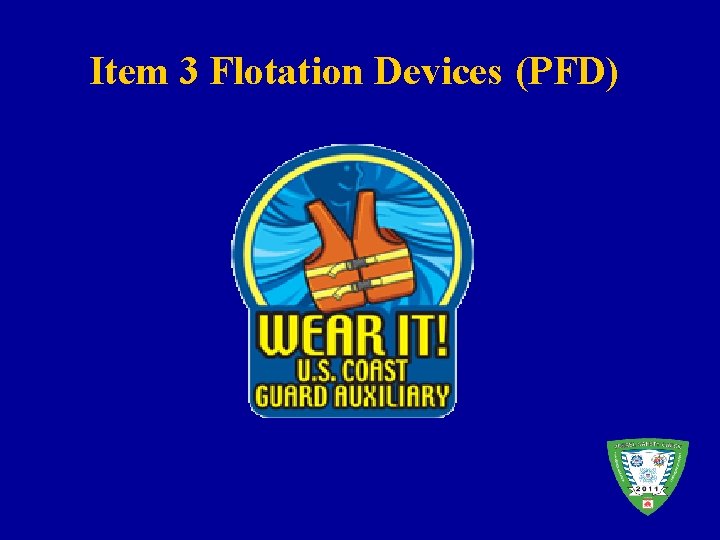 Item 3 Flotation Devices (PFD) 