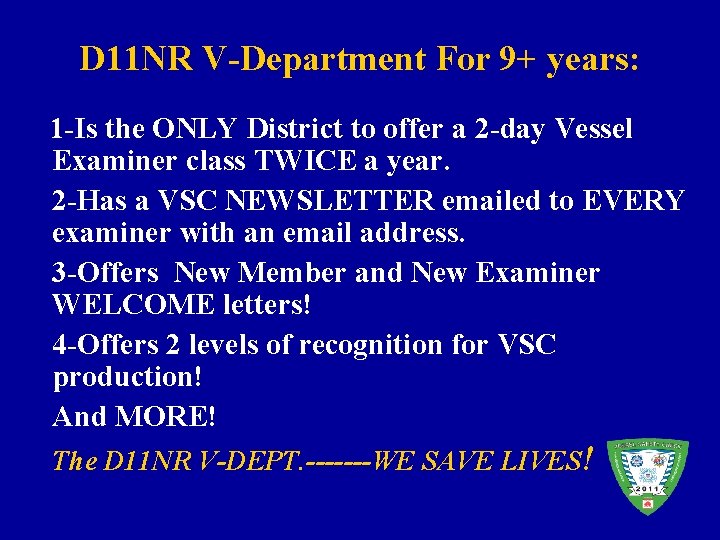 D 11 NR V-Department For 9+ years: 1 -Is the ONLY District to offer