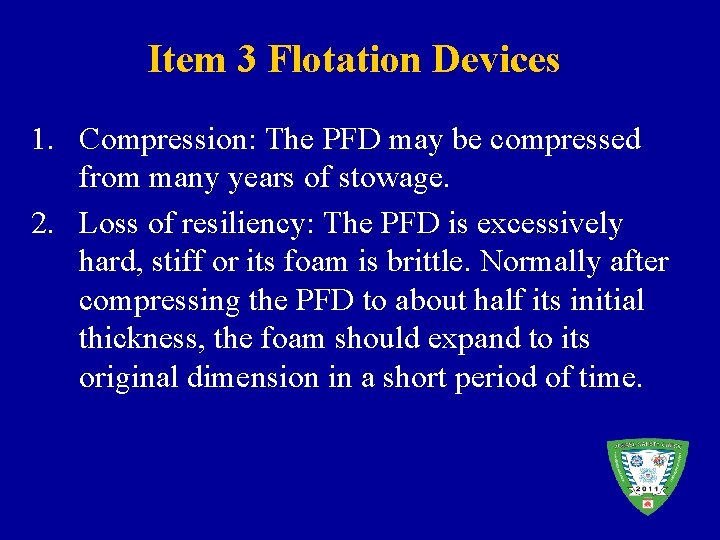 Item 3 Flotation Devices 1. Compression: The PFD may be compressed from many years