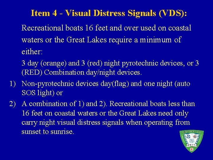 Item 4 - Visual Distress Signals (VDS): Recreational boats 16 feet and over used