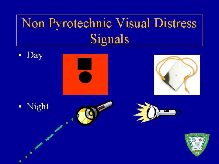 Non Pyrotechnic Visual Distress Signals • Day • Night 