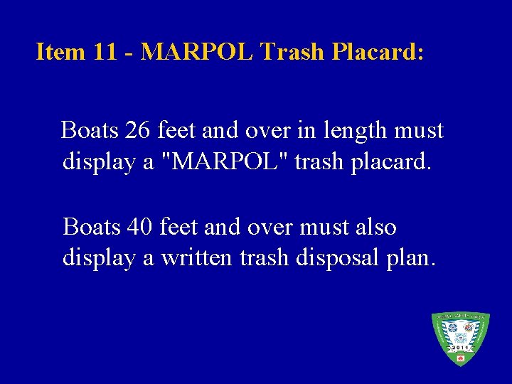 Item 11 - MARPOL Trash Placard: Boats 26 feet and over in length must