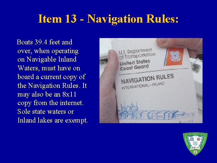 Item 13 - Navigation Rules: Boats 39. 4 feet and over, when operating on