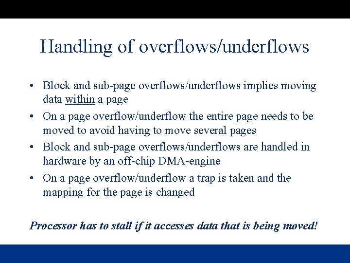 Handling of overflows/underflows • Block and sub-page overflows/underflows implies moving data within a page