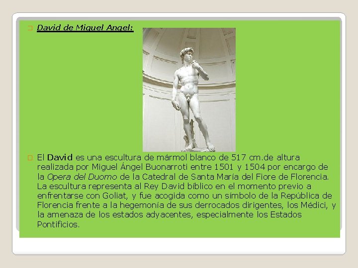 � David de Miguel Angel: � El David es una escultura de mármol blanco