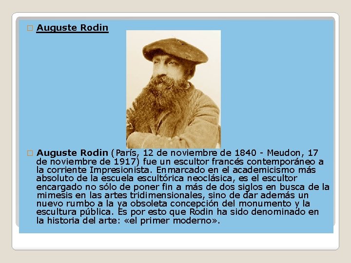 � Auguste Rodin (París, 12 de noviembre de 1840 - Meudon, 17 de noviembre