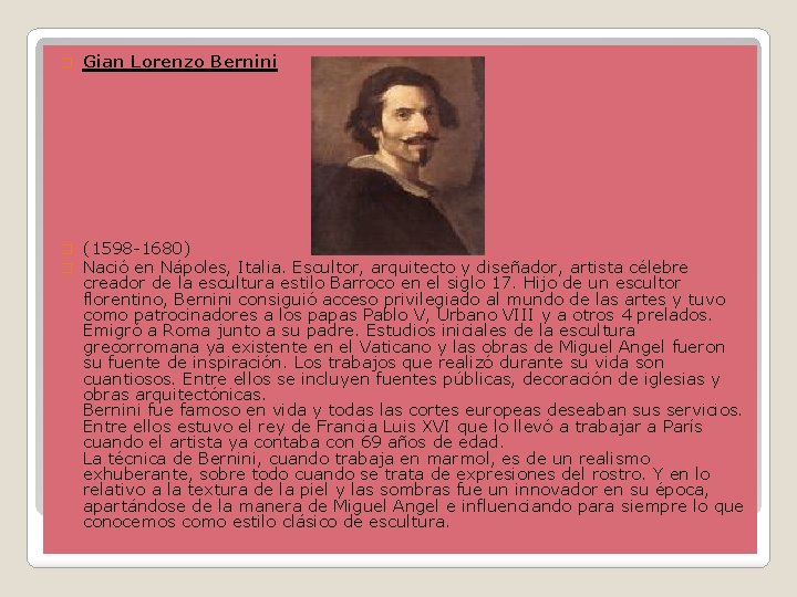 � Gian Lorenzo Bernini � � (1598 -1680) Nació en Nápoles, Italia. Escultor, arquitecto