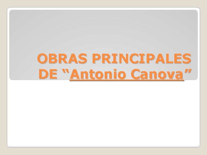 OBRAS PRINCIPALES DE “Antonio Canova” 