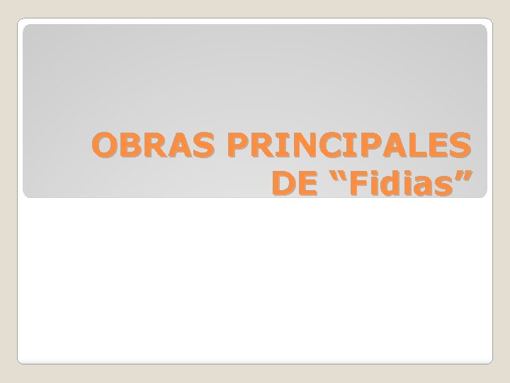 OBRAS PRINCIPALES DE “Fidias” 