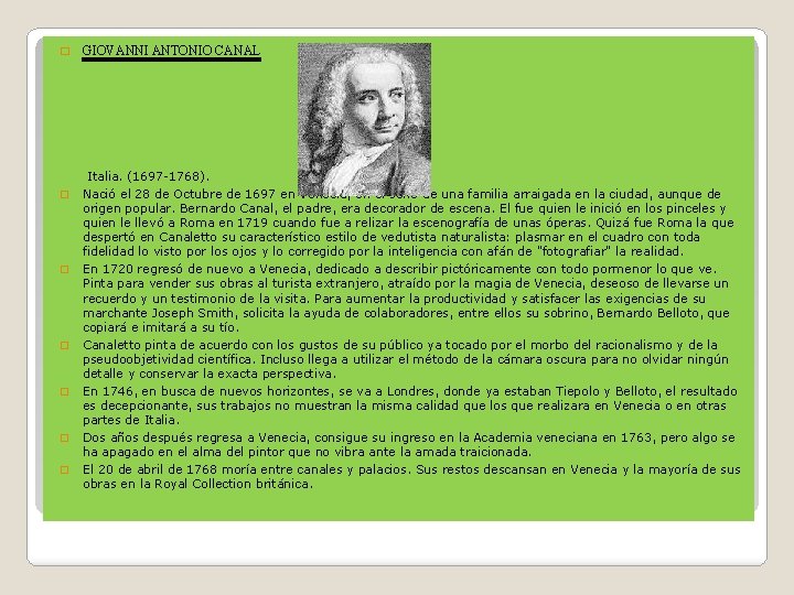 � � � � GIOVANNI ANTONIO CANAL Italia. (1697 -1768). Nació el 28 de