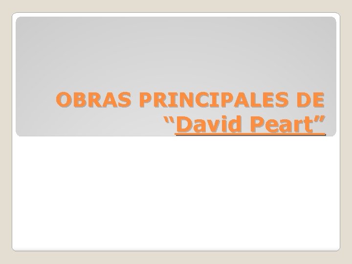 OBRAS PRINCIPALES DE “David Peart” 