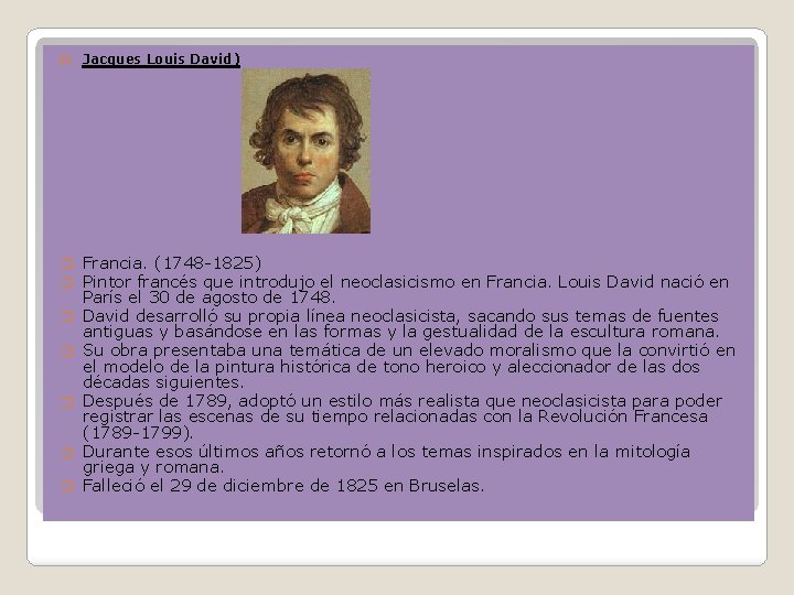 � Jacques Louis David) � � Francia. (1748 -1825) Pintor francés que introdujo el