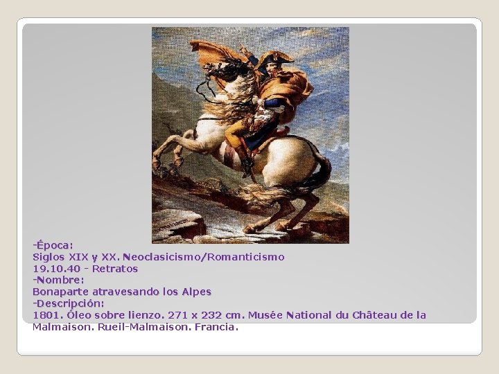 -Época: Siglos XIX y XX. Neoclasicismo/Romanticismo 19. 10. 40 - Retratos -Nombre: Bonaparte atravesando