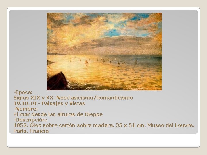 -Época: Siglos XIX y XX. Neoclasicismo/Romanticismo 19. 10 - Paisajes y Vistas -Nombre: El