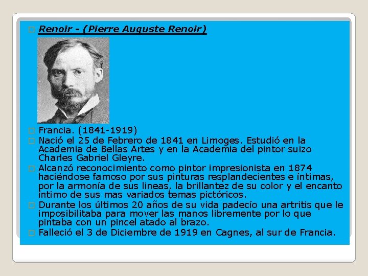 � Renoir - (Pierre Auguste Renoir) Francia. (1841 -1919) Nació el 25 de Febrero