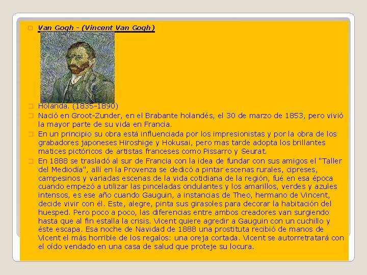 � Van Gogh - (Vincent Van Gogh) � Holanda. (1835 -1890) � Nació en