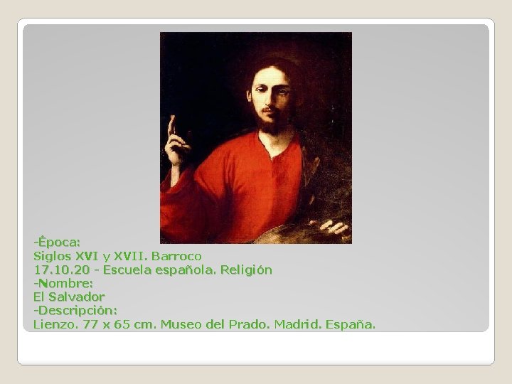 -Época: Siglos XVI y XVII. Barroco 17. 10. 20 - Escuela española. Religión -Nombre: