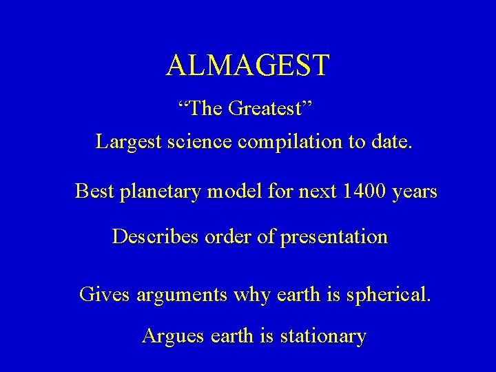 ALMAGEST “The Greatest” Largest science compilation to date. Best planetary model for next 1400