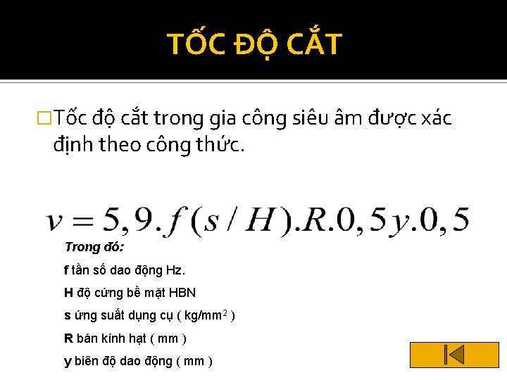 TỐC ĐỘ CẮT �Tốc độ cắt trong gia công siêu âm được xác định