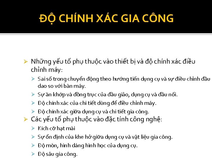 ĐỘ CHÍNH XÁC GIA CÔNG Ø Những yếu tố phụ thuộc vào thiết bị