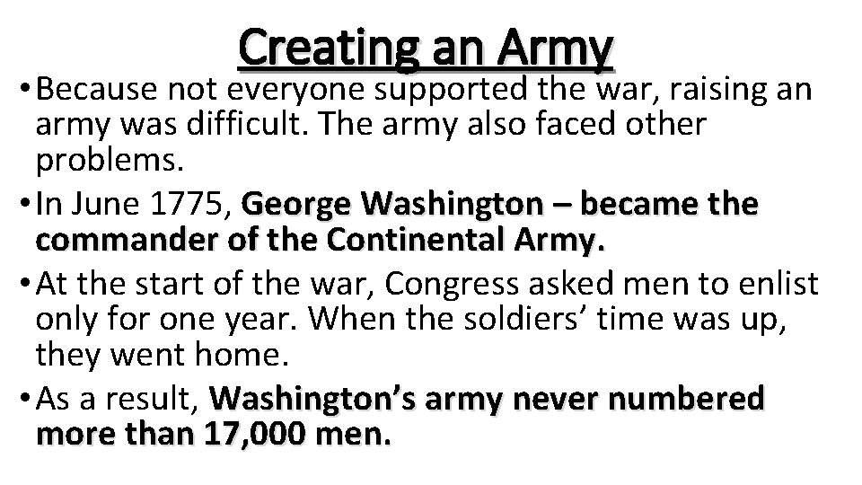 Creating an Army • Because not everyone supported the war, raising an army was