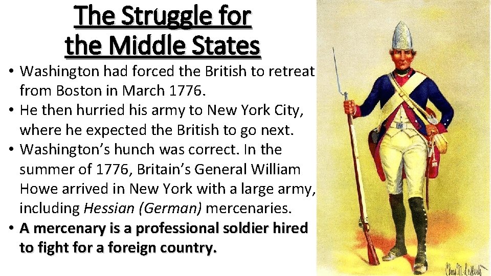The Struggle for the Middle States • Washington had forced the British to retreat