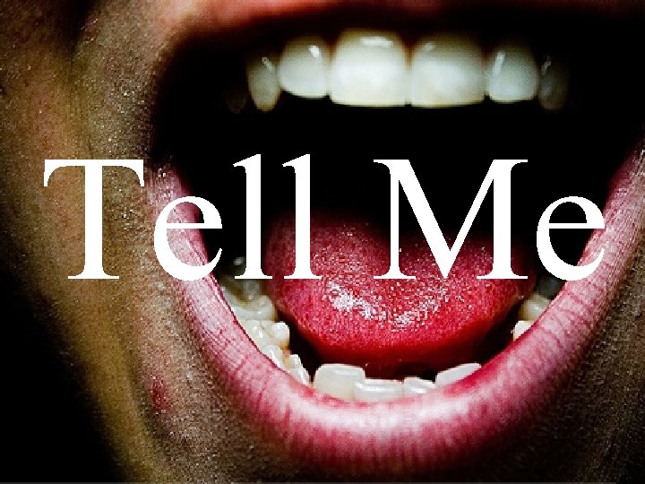 Tell Me 