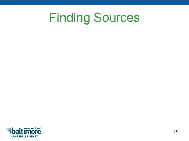 Finding Sources 13 