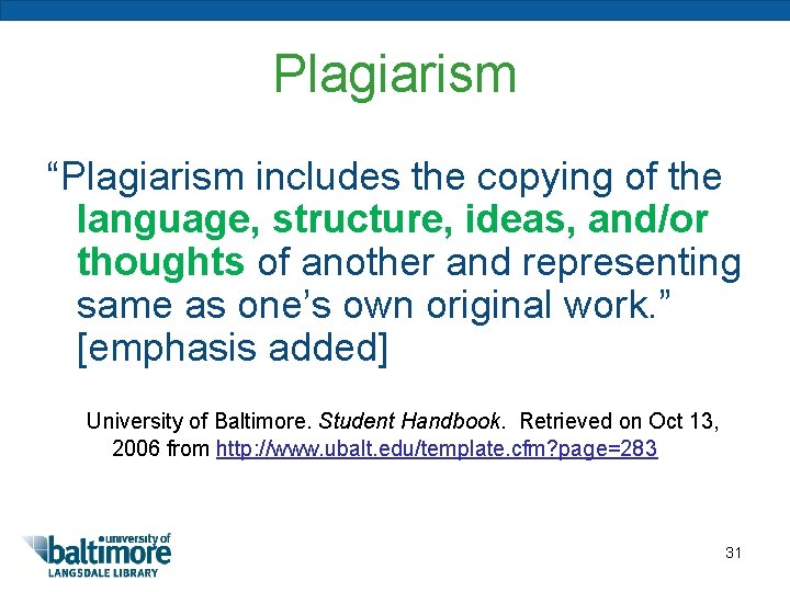 Plagiarism “Plagiarism includes the copying of the language, structure, ideas, and/or thoughts of another