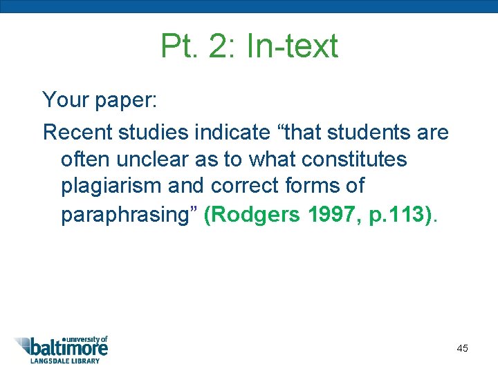 Pt. 2: In-text Your paper: Recent studies indicate “that students are often unclear as