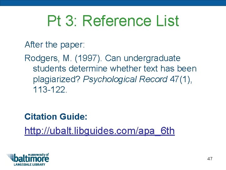 Pt 3: Reference List After the paper: Rodgers, M. (1997). Can undergraduate students determine