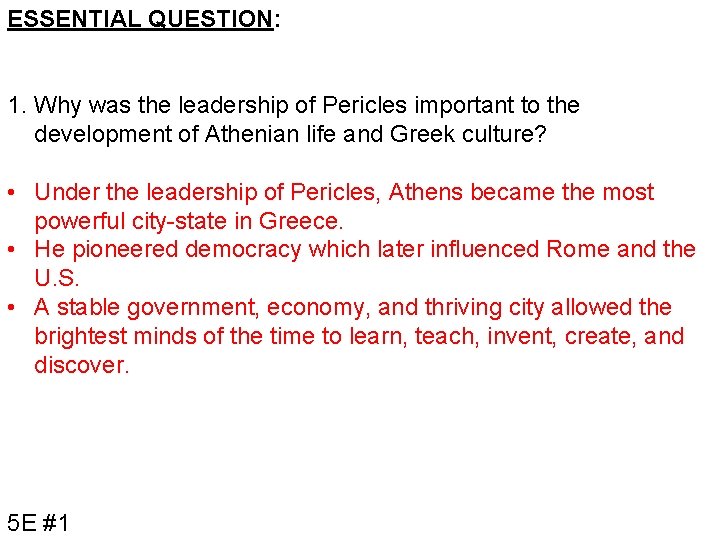 ESSENTIAL QUESTION: 1. Why was the leadership of Pericles important to the development of