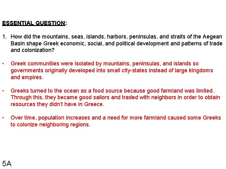 ESSENTIAL QUESTION: 1. How did the mountains, seas, islands, harbors, peninsulas, and straits of