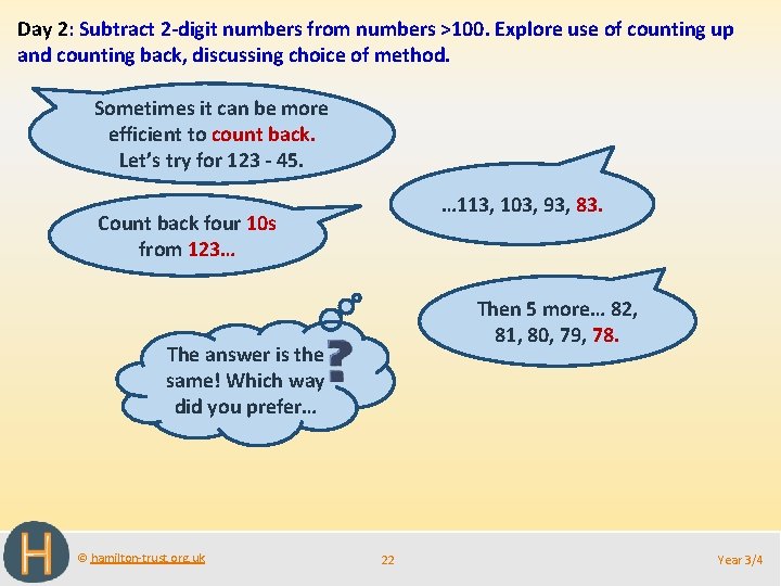 Day 2: Subtract 2 -digit numbers from numbers >100. Explore use of counting up