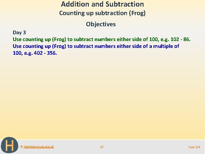 Addition and Subtraction Counting up subtraction (Frog) Objectives Day 3 Use counting up (Frog)