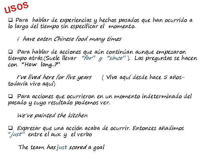 s o s u q Para hablar de experiencias y hechos pasados que han