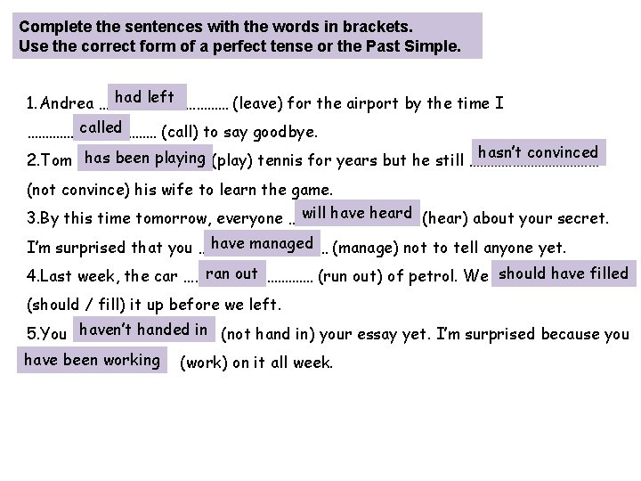 Complete the sentences with the words in brackets. Use the correct form of a