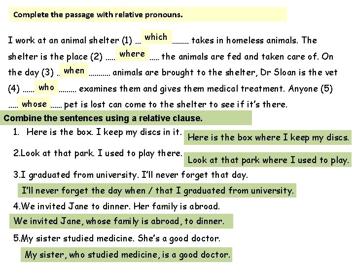 Complete the passage with relative pronouns. which I work at an animal shelter (1)