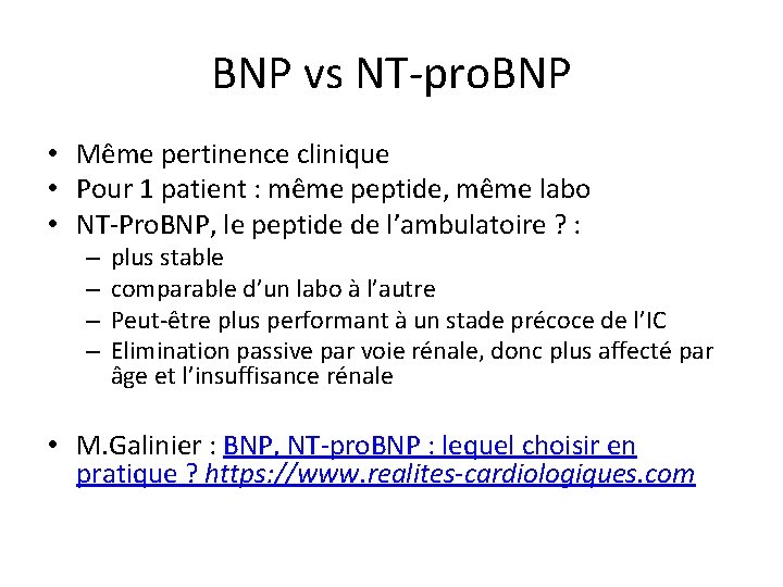 BNP vs NT-pro. BNP • Même pertinence clinique • Pour 1 patient : même