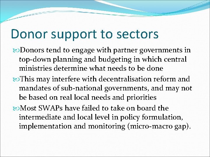 Donor support to sectors Donors tend to engage with partner governments in top-down planning