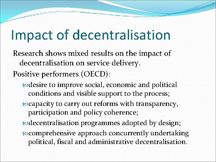 Impact of decentralisation Research shows mixed results on the impact of decentralisation on service