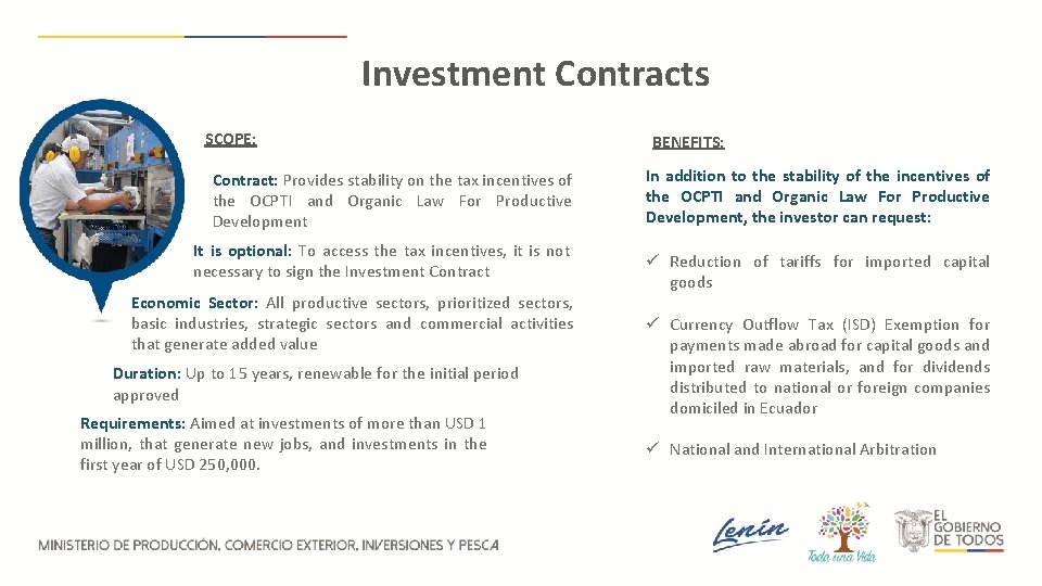 Investment Contracts SCOPE: Contract: Provides stability on the tax incentives of the OCPTI and