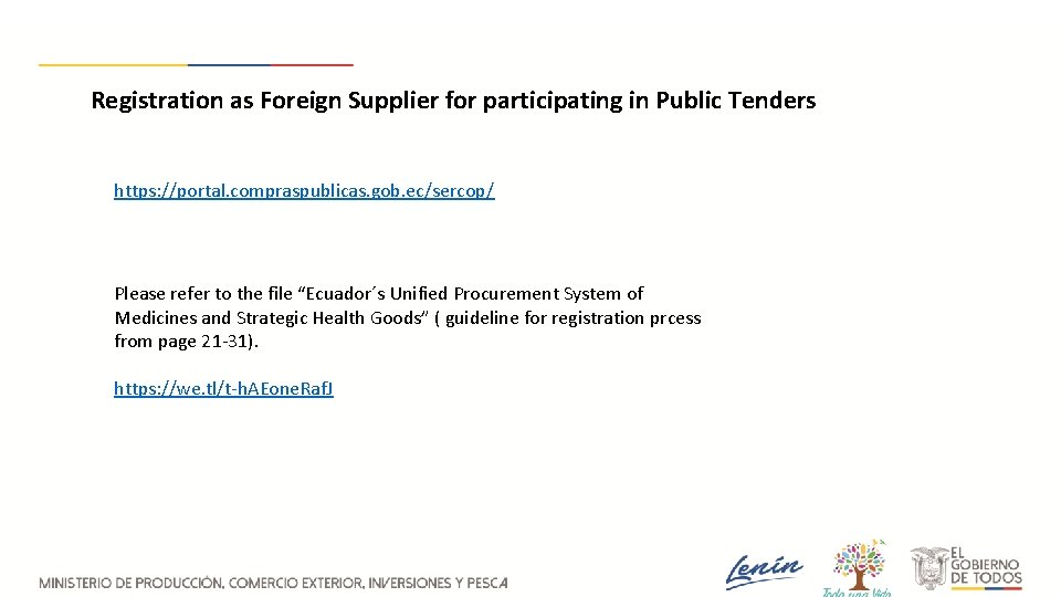 Registration as Foreign Supplier for participating in Public Tenders https: //portal. compraspublicas. gob. ec/sercop/