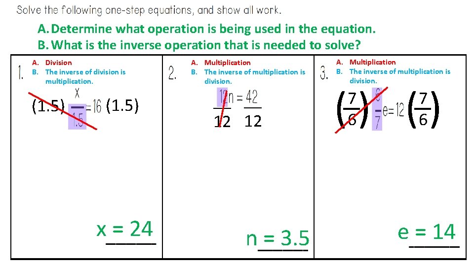 A. Determine what operation is being used in the equation. B. What is the