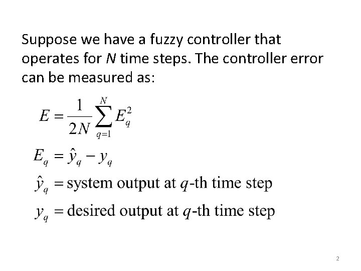 Suppose we have a fuzzy controller that operates for N time steps. The controller